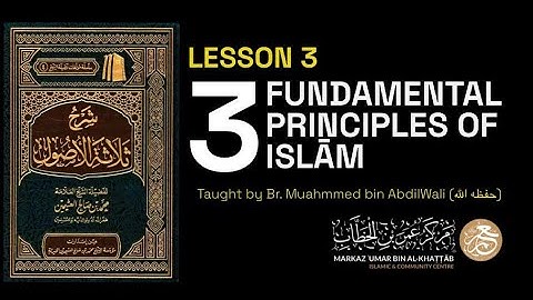 Lesson 3 || The Three Fundamental Principles of Islam
