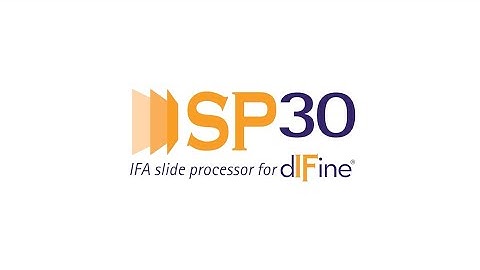 Introducing the SP30 - IFA slide processor for dIFine®