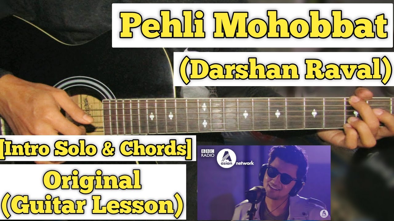 Pehli Mohobbat   Darshan Raval  Guitar Lesson  Intro Solo  Chords  With Tab 
