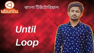 27. Ubuntu (Linux) Tutorial for Beginners || Until Loop in Shell Linux