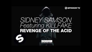 Sidney Samson & Killfake - Revenge Of The Acid (Out Now)