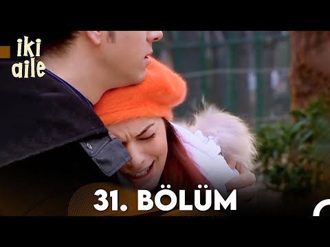 İki Aile 31. Bölüm (FULL HD)