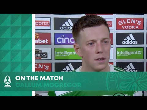 Callum McGregor On the Match | Celtic 0-0 Livingston