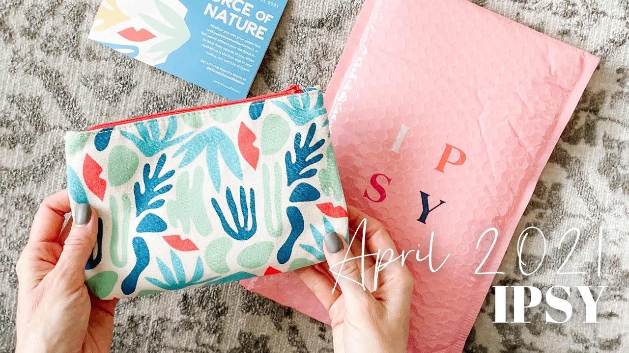IPSY Unboxing April 2021: Beauty Subscription Box