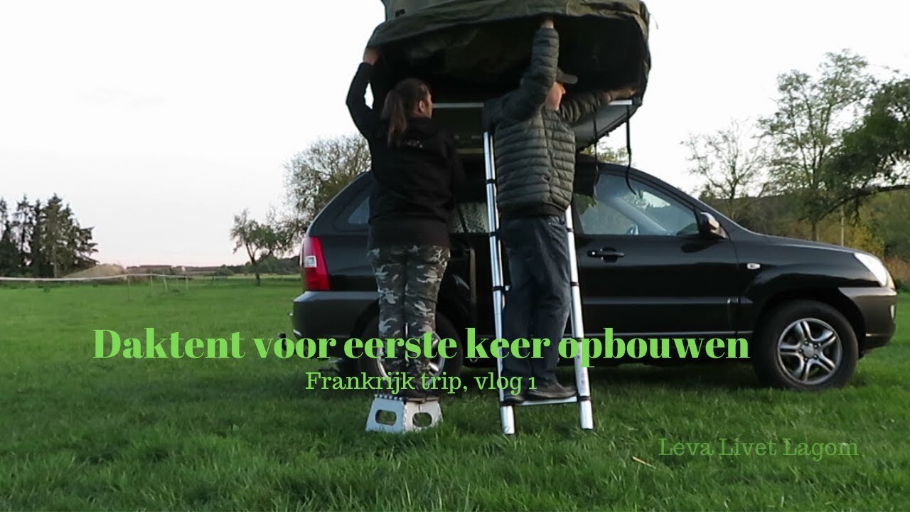 Daktent trip Frankrijk, vlog 1