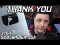 375k Subscriber Thank you Q &amp; A - Channel Update