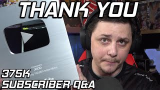 375k Subscriber Thank you Q & A - Channel Update