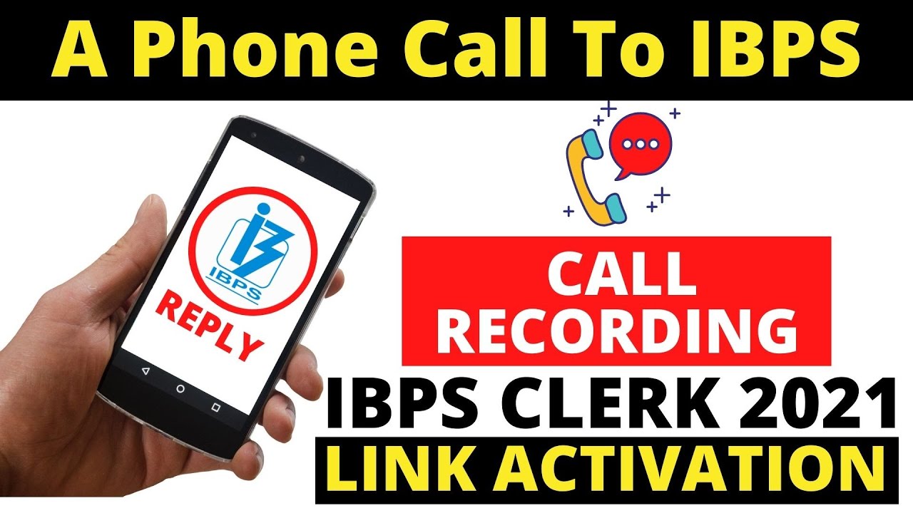 A Phone Call to IBPS | IBPS Clerk 2021 Link Activation