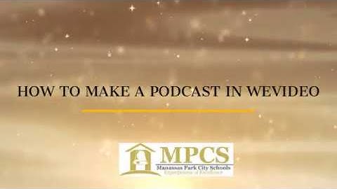 How to Make a Podcast in WeVideo