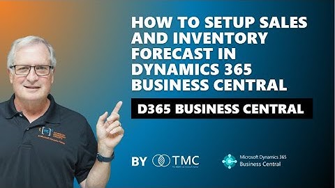 How to Setup Sales and Inventory Forecast in Dynamics 365 Business Central