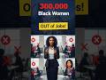 300,000 Black Women Forced Out of Jobs: The Hidden Crisis You Need to Know #BlackWomen #Workforce
