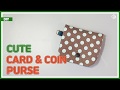 DIY/ CUTE CARD & COIN PURSE/ 귀여운 카드&동전지갑 만들기/ sewing/ tutorial/ [Tendersmile Handmade/ 텐더스마일 핸드메이드]