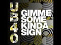 UB40 Gimme Some Kinda Sign Audio