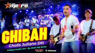 GHIBAH Versi Dangdut Akademi Cholis Juliano Dtt - ALL NEW METRO - ANIJAYA Audio Live