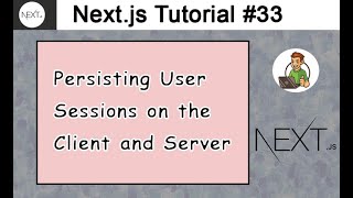 Persisting User Sessions on the Client and Server in Next.js