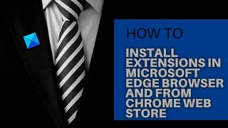 How to install Chrome Extensions on Microsoft Edge browser