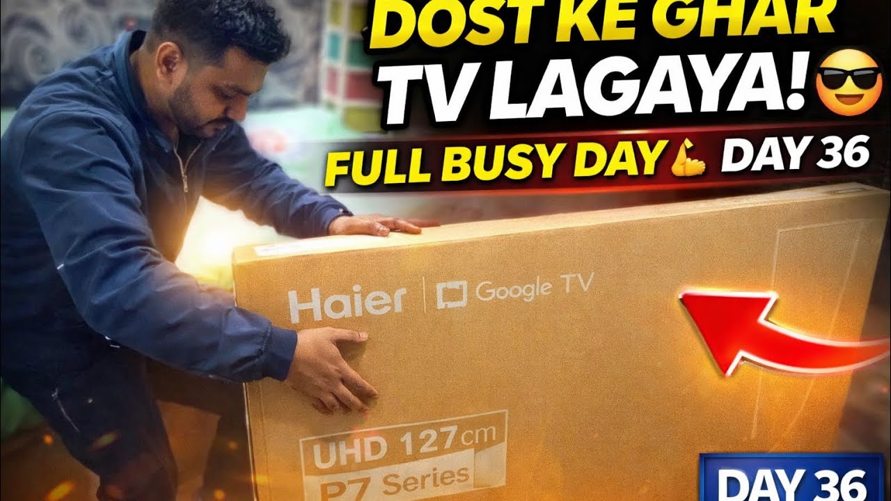 Day 36 Vlog | Dost Ke Ghar LED TV aj Laga 📺 Pura Din Kaam Hi Kaam