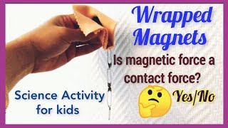 #Wrapped Magnets | Magnetic force Science Activity for kids |Non contact force