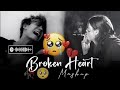 Broken Heart Mashup Song Sad Song 💔😭 (Slowed + Reverb)