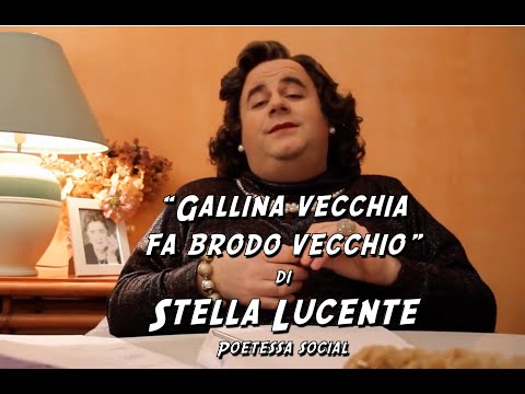 "Gallina vecchia fa brodo vecchio" poesia di Stella Lucente, poetessa social
