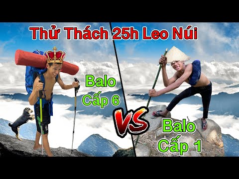 Thử Thách 25h Leo Núi Bằng Balo Cấp 1 vs Balo Cấp 6 | 25 Giờ Cắm Trại Trên Núi Bà Đen - Tây Ninh