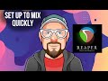 Set Up To Mix Quickly In REAPER 