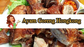 Ayam Goreng Hongkong Empuk Harum Sekali Coba Bakal Bikin Lagi 