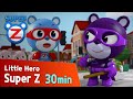 [Super Z] Little Hero Super Z Episode 7-9 l 30min play