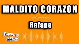 Video thumbnail of "Rafaga - Maldito Corazon (Versión Karaoke)"