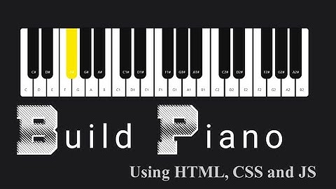 How to create a piano using HTML, CSS and JavaScript