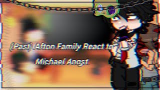 (Past)Afton family react to Michael Angst || FNAF gacha club || Ft. Afton family