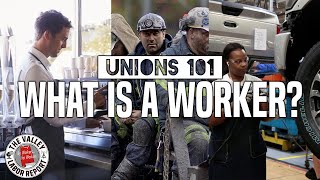 What Is A Worker | Unions 101 | Episode 1