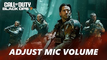 Call Of Duty Black Ops 7: How To Adjust Microphone Volume