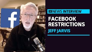 Jeff Jarvis on how Australia's Facebook troubles are being seen around the world | ABC News