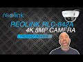 Product review  reolink rlc842a 4k 8mp camera