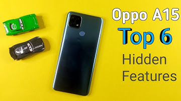 Oppo A15 Top 6 | Hidden Features | You Must, Tips And Tricks