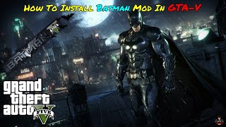 How to install Batman Script Mod + Peds + Crash Fix in Gta 5 w/ Gameplay | 2023