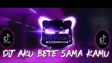 🎧DJ AKU BETE SAMA KAMU🎧