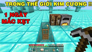 Thử Thách Sinh Tồn 1 Ngày Mắc Kẹt Trong | Thế Giới Kim Cương Khoáng Sản | TRONG MINECRAFT PE..!!