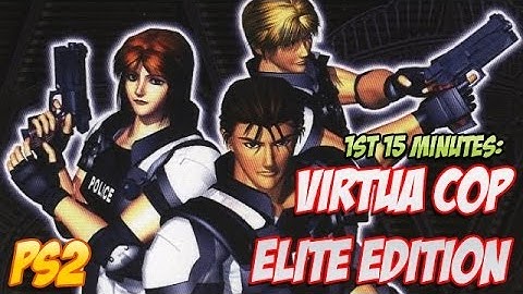 1st 15 Mins: Virtua Cop Elite Edition (PS2)