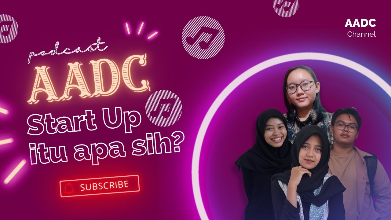 START UP ITU APA SIH ? PODCAST AADC YouTube