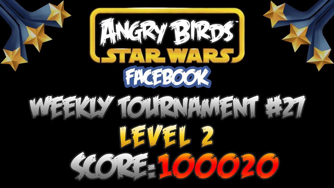 Angry Birds Star Wars Facebook - Weekly Tournament #27 - Level 2 - Score: 100020 (★★★)