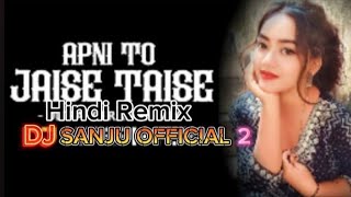 APNI_TO_JAISE_TAISE___ULTRA_VIBRATION_MIX___DJ_SONG___REMIX___DJ_SANJU OFFICE 2 /2K24\