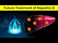 Future treatment of hepatitis b  future treatments of hepatitis  hepatitis b cure