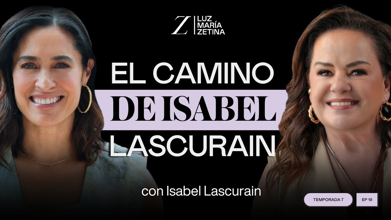 El CAMINO de Isabel Lascurain. | Isabel Lascurain y Luz María Zetina