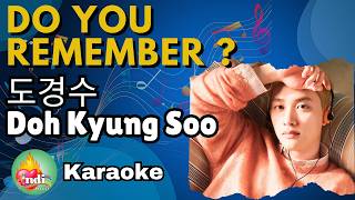 Download lagu 도경수 Doh Kyung Soo - Do You Remember? | Karaoke / Instrumental with Lyrics
