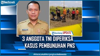 3 Anggota TNI Diperiksa Kasus Pembunuhan PNS Semarang, Jenderal Andika: Kami akan Terus Kawal screenshot 2