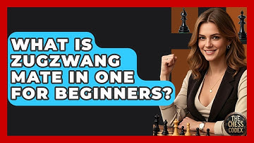 What Is Zugzwang Mate In One For Beginners? - The Chess Codex
