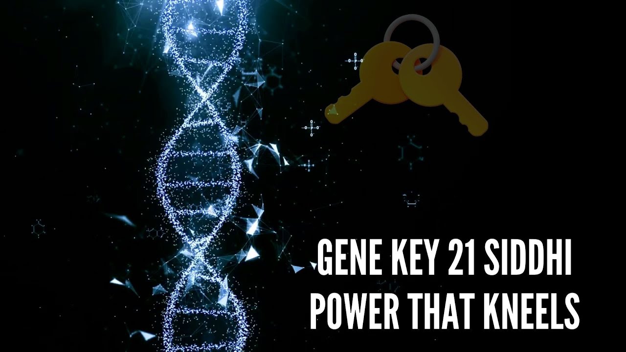 Gene Key 21 Siddhi Power That Kneels