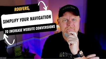 Roofers, Simplify Your Navigation to Increase Website Conversions